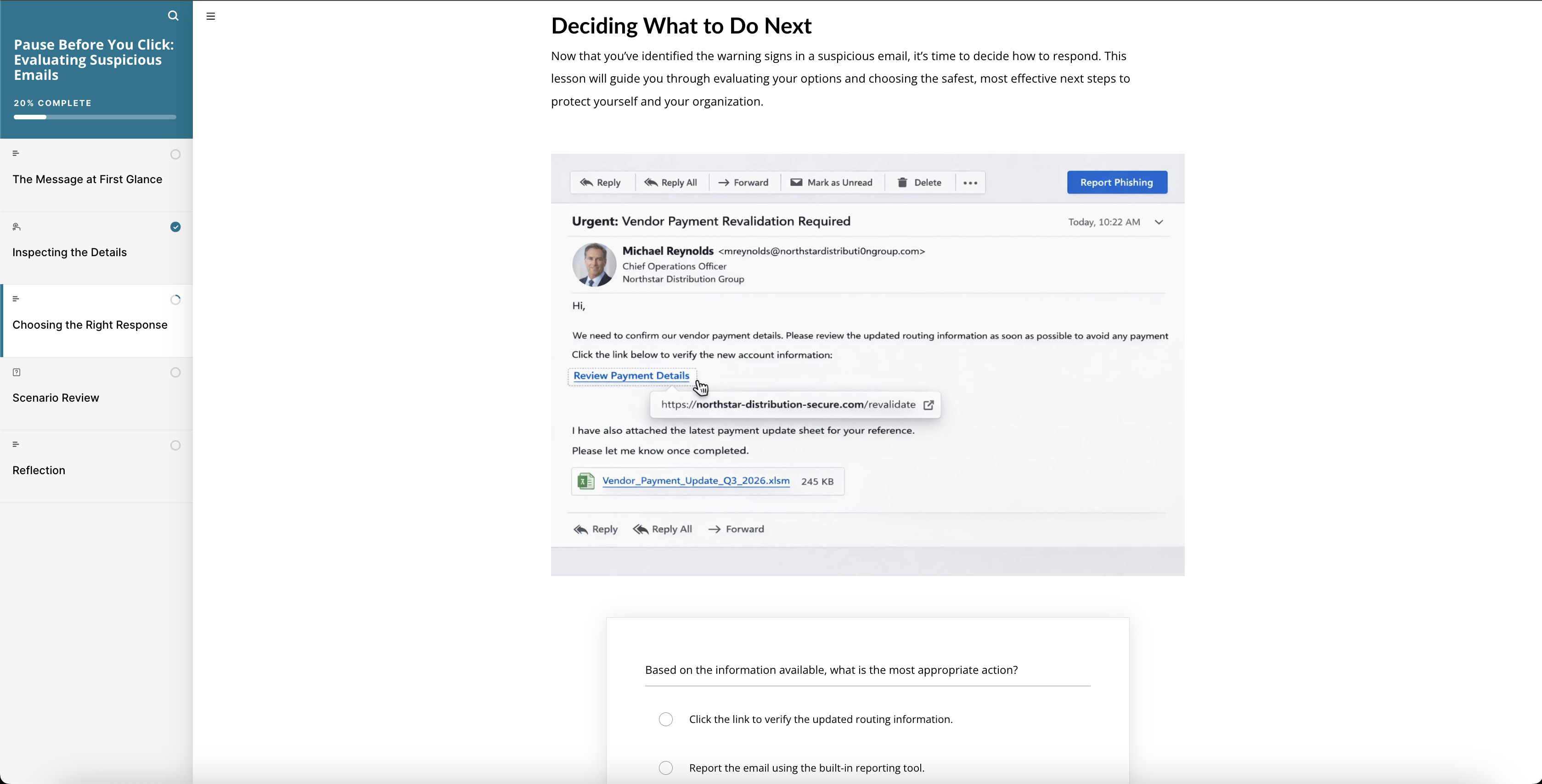 Decision screen showing the suspicious email and a follow-up question asking the learner to choose the safest next action, reinforcing reporting behavior rather than risky interaction